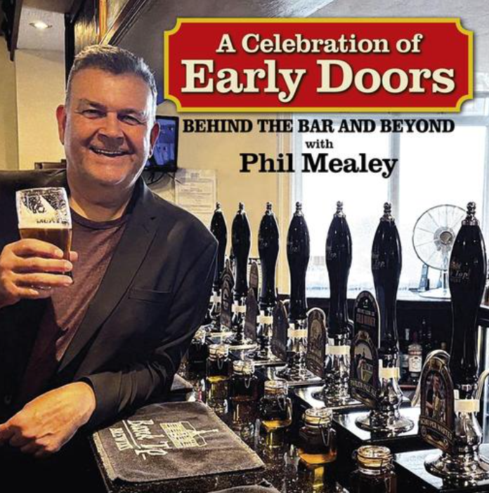 A Celebration of Early Doors - Behind the Bar and Beyond with Phil Mealey
